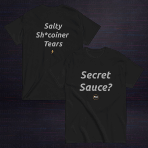 Secret Sauce? Salty Sh*tcoiner Tears T-Shirt